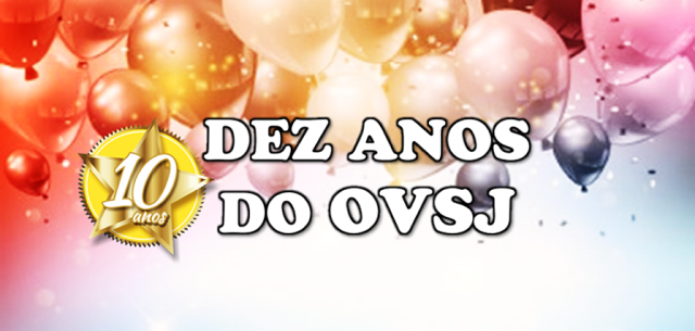 10 ANOS DO OVSJ